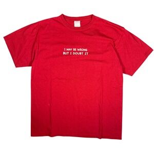 Vintage T Shirt Funny Saying I May Be Wrong But‎ I Doubt It Mens Large